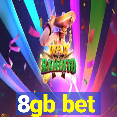 8gb bet